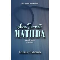 When Joe Met Matilda (Love comes with the job)