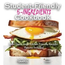 Student-Friendly 5-Ingredient Cookbook (5-Ingredients Cookbook)