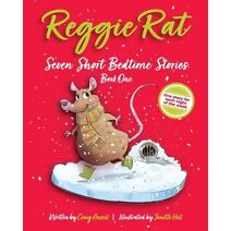 Reggie Rat Seven Short Bedtime Stories Book 1 (Book)