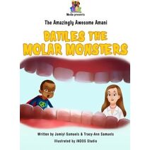 Amazingly Awesome Amani Battles the Molar Monsters
