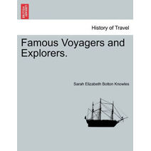 Famous Voyagers and Explorers.