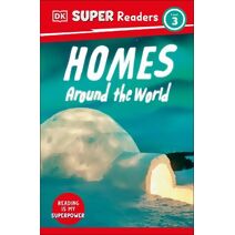 DK Super Readers Level 3 Homes Around the World (DK Super Readers)