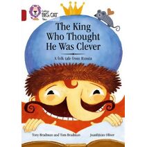 King Who Thought He Was Clever: A Folk Tale from Russia (Collins Big Cat)