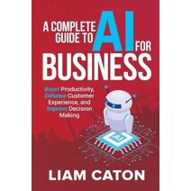 Complete Guide to AI for Business