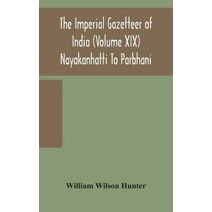 Imperial gazetteer of India (Volume XIX) Nayakanhatti To Parbhani