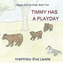 Timmy Has a Playday (Maggie and Her Pups)