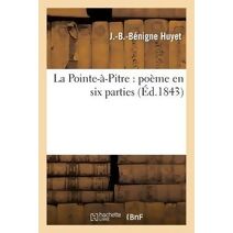 La Pointe-A-Pitre: Poeme En Six Parties