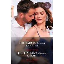 Baby His Secretary Carries / The Italian's Pregnant Enemy Mills & Boon Modern (Mills & Boon Modern)