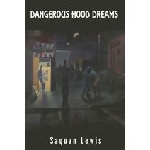 Dangerous Hood Dreams