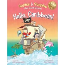 Hello, Caribbean! (Sophie & Stephie: The Travel Sisters)