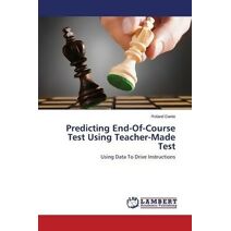 Predicting End-Of-Course Test Using Teacher-Made Test