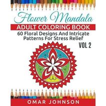 Flower Mandala Adult Coloring Book Vol 2