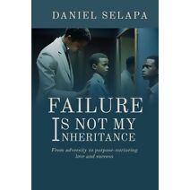 Failure Is Not My Inheritance