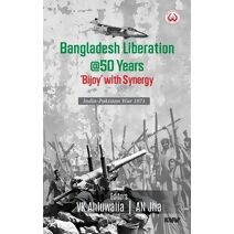 Bangladesh Liberation @50 Years 'Bijoy' with Synergy India-Pakistan War 1971