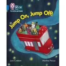 Jump On, Jump Off! (Collins Big Cat Phonics for Letters and Sounds)