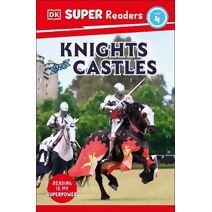 DK Super Readers Level 4 Knights and Castles (DK Super Readers)
