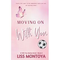 Moving On With You (With You)