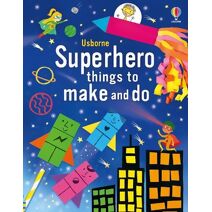 Superhero Things to Make and Do (Things to make and do)