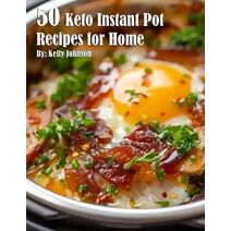 50 Keto Instant Pot Recipes for Home