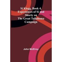 Si Klegg, Book 4, Experiences of Si and Shorty on the Great Tullahoma Campaign