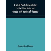 list of private book collectors in the United States and Canada, with mention of "hobbies"