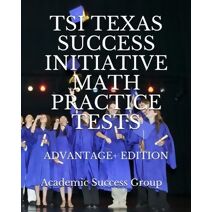 TSI Texas Success Initiative Math Practice Tests Advantage+ Edition