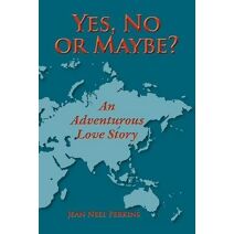 Yes, No, or Maybe? An Adventurous Love Story
