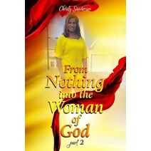 From Nothing into the Woman of God (Woman of God)