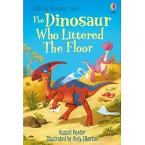 Dinosaur Who Littered The Floor (Dinosaur Tales)