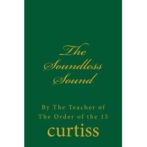 Soundless Sound (Teachings of the Order of Christian Mystics)