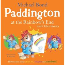 Paddington at the Rainbow’s End and Other Stories