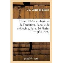 These. Theorie Physique de l'Audition. Concours Pour l'Agregation, Section Des Sciences Physiques