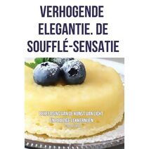 Verhogende Elegantie. de Soufflé-Sensatie