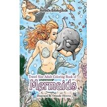 Travel Size Adult Coloring Book of Mermaids (Pocket Coloring Books for Adults)