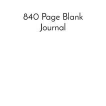 840 Page Blank Journal