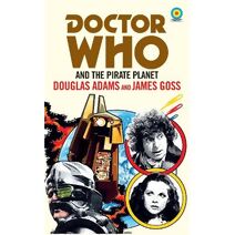 Doctor Who and The Pirate Planet (target collection) (Doctor Who Target Novels – Classic Era)