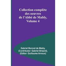 Collection compl�te des oeuvres de l'Abb� de Mably, Volume 4