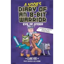 Noob's Diary of an 8-Bit Warrior (Noob's Diary of an 8-Bit Warrior)