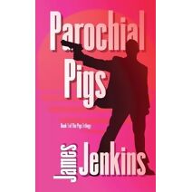 Parochial Pigs (Pigs Trilogy)