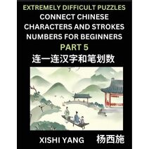 Link Chinese Character Strokes Numbers (Part 5)- Extremely Difficult Level Puzzles for Beginners, Test Series to Fast Learn Counting Strokes of Chinese Characters, Simplified Characters and