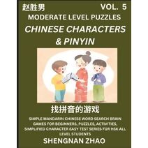 Chinese Characters & Pinyin Games (Part 5) - Easy Mandarin Chinese Character Search Brain Games for Beginners, Puzzles, Activities, Simplified Character Easy Test Series for HSK All Level St