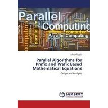 Parallel Algorithms for Prefix and Prefix Based Mathematical Equations