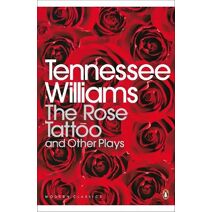 Rose Tattoo and Other Plays (Penguin Modern Classics)