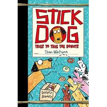 Stick Dog Tries to Take the Donuts (Stick Dog)
