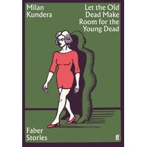 Let the Old Dead Make Room for the Young Dead (Faber Stories)