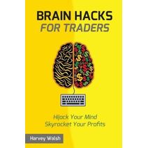 Brain Hacks For Traders (For Traders)