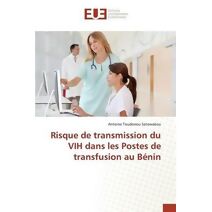 Risque de Transmission Du Vih Dans Les Postes de Transfusion Au Benin