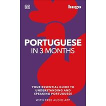 Portuguese in 3 Months with Free Audio App (DK Hugo in 3 Months Language Learning Courses)