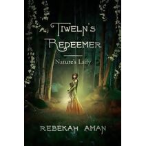 Tiweln's Redeemer Nature's Lady (Keepers of the Essence)