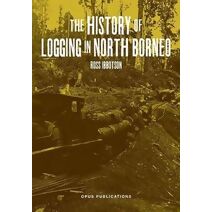 History of Logging in North Borneo
